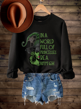 Load image into Gallery viewer, Halloween Women's Funny In A World Full of Princesses Be A Witch Crewneck Sweatshirt, Funny Fall Shirt