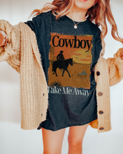 Load image into Gallery viewer, Cowboy Take Me Away T-Shirt, Retro, Distressed Western Cowboy Desert Design, Trendy Western T-Shirt