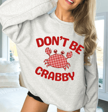 Load image into Gallery viewer, Women's Sweatshirt, Summer Sweatshirt, Don't Be Crabby Crewneck Shirt, Gift For Her, Beach Trip Sweatshirt, Cute Crab Sweatshirt