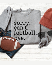Load image into Gallery viewer, Women's Football Mom Sweatshirt Sorry. Can't. Football. Bye. Football Mom Crewneck Shirt