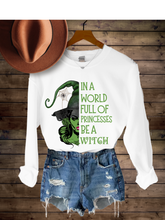 Load image into Gallery viewer, Halloween Women's Funny In A World Full of Princesses Be A Witch Crewneck Sweatshirt, Funny Fall Shirt