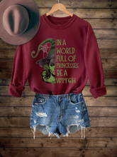 Load image into Gallery viewer, Halloween Women's Funny In A World Full of Princesses Be A Witch Crewneck Sweatshirt, Funny Fall Shirt