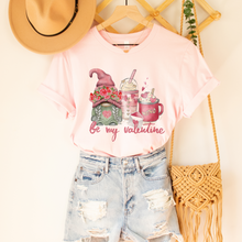 Load image into Gallery viewer, Be My Valentine Gnome and Coffee Valentine's Day T-Shirt in White or Pink T-Shirt or Crewneck Sweatshirt Valentine's Gift