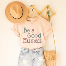 Load image into Gallery viewer, Be A Good Human T-Shirt in White Pink or Peach Bella Canvas T-Shirt Unisex Pastel Colors Spring Women's T-shirt