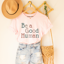 Load image into Gallery viewer, Be A Good Human T-Shirt in White Pink or Peach Bella Canvas T-Shirt Unisex Pastel Colors Spring Women's T-shirt