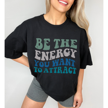 Load image into Gallery viewer, Be The Energy You Want To Attract Comfort Colors® T-Shirt, Spring or Summer Tee, Gift for Mom, Retro-Inspired T-Shirt, Yoga Energy T-Shirt