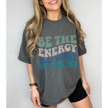 Load image into Gallery viewer, Be The Energy You Want To Attract Comfort Colors® T-Shirt, Spring or Summer Tee, Gift for Mom, Retro-Inspired T-Shirt, Yoga Energy T-Shirt