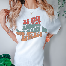 Load image into Gallery viewer, Be The Energy You Want To Attract Tee, Retro Comfort Colors® T-shirt, Sprin Yoga Meditation T-Shirt in Five Colors, Trendy Summer Tee