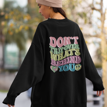Load image into Gallery viewer, Don't Trip Over What's Behind You Crewneck Sweatshirt, Retro Positivity Unisex Pullover, Trendy Colorful Design Shirt, Great Gift