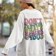 Load image into Gallery viewer, Don't Trip Over What's Behind You Crewneck Sweatshirt, Retro Positivity Unisex Pullover, Trendy Colorful Design Shirt, Great Gift
