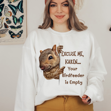 Load image into Gallery viewer, Women's Funny Karen Crewneck Sweatshirt or T-Shirt Unisex Funny Squirrel Gift Cute Graphic Sweatshirt Gift for Her