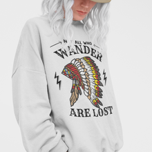 Load image into Gallery viewer, Trendy Not All Who Wander Are Lost Unisex Crewneck Sweatshirt, Native American Headdress in Ash, Sand or White, Outdoor Adventure Pullover