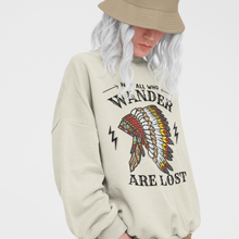 Load image into Gallery viewer, Trendy Not All Who Wander Are Lost Unisex Crewneck Sweatshirt, Native American Headdress in Ash, Sand or White, Outdoor Adventure Pullover
