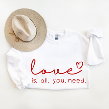 Load image into Gallery viewer, Women's Valentine's Love Is All You Need Crewneck Sweatshirt or T-Shirt Unisex Cozy Gildan Valentine's Day Pullover or T-Shirt