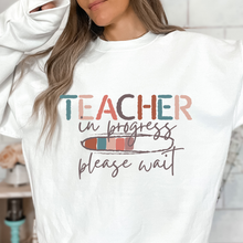 Load image into Gallery viewer, Teacher in Progress Women's Crewneck Cute Teacher Shirt Teacher or Grad Student Gift Gift for Teacher Graduation Student Teacher Sweatshirt