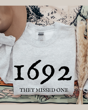 Load image into Gallery viewer, Halloween Women&#39;s 1692 They Missed One Crewneck Sweatshirt, Funny Fall Shirt
