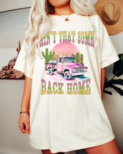 Load image into Gallery viewer, Ain&#39;t That Some Back Home Comfort Colors® Shirt, Women&#39;s Desert T-Shirt, Garment Dyed, Retro Inspired T-Shirt, Boho T-Shirt
