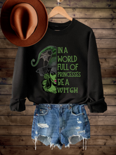 Load image into Gallery viewer, Halloween Women&#39;s Funny In A World Full of Princesses Be A Witch  Crewneck Sweatshirt, Funny Fall Shirt
