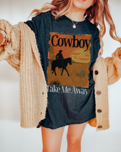 Load image into Gallery viewer, Cowboy Take Me Away T-Shirt, Retro, Distressed Western Cowboy Desert Design, Trendy Western T-Shirt
