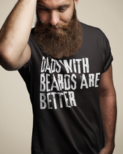 Load image into Gallery viewer, Dads With Beards Are Better Father&#39;s Day Comfort Colors® T-Shirt, Men&#39;s Summer Tee, Funny, Trendy T-Shirt
