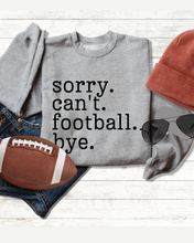 Load image into Gallery viewer, Women&#39;s Football Mom Sweatshirt Sorry. Can&#39;t. Football. Bye. Football Mom Crewneck Shirt
