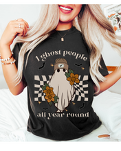 Load image into Gallery viewer, Funny Halloween Comfort Colors® T-Shirt, Women&#39;s I Ghost People All Year Round Funny T-Shirt
