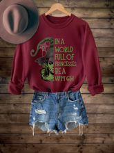 Load image into Gallery viewer, Halloween Women&#39;s Funny In A World Full of Princesses Be A Witch  Crewneck Sweatshirt, Funny Fall Shirt
