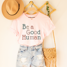 Load image into Gallery viewer, Be A Good Human T-Shirt in White Pink or Peach Bella Canvas T-Shirt Unisex Pastel Colors Spring Women&#39;s T-shirt
