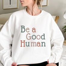 Load image into Gallery viewer, Be A Good Human T-Shirt in White or Pink Crewneck Sweatshirt Unisex Pastel Colors Spring Women&#39;s Trendy Pullover Gift for Valentines
