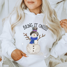 Load image into Gallery viewer, Winter Snowman Bring it On Women&#39;s White Unisex Hooded or Crewneck Sweatshirt Cute Snowman on a Cozy, Warm Winter Pullover
