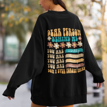 Load image into Gallery viewer, Dear Person Behind Me Crewneck Sweatshirt, Retro Positivity, Back Design, Unisex Pullover, Trendy Colorful Design Shirt, Great Gift
