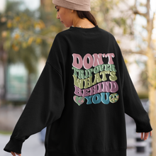 Load image into Gallery viewer, Don&#39;t Trip Over What&#39;s Behind You Crewneck Sweatshirt, Retro Positivity Unisex Pullover, Trendy Colorful Design Shirt, Great Gift
