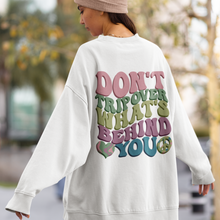 Load image into Gallery viewer, Don&#39;t Trip Over What&#39;s Behind You Crewneck Sweatshirt, Retro Positivity Unisex Pullover, Trendy Colorful Design Shirt, Great Gift
