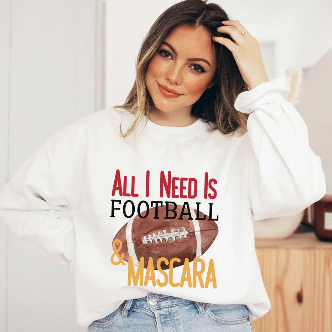 All I Need Is Football and Mascara Crewneck Sweatshirt or Hoodie Sweatshirt Team Colors Unisex Sized