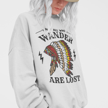 Load image into Gallery viewer, Trendy Not All Who Wander Are Lost Unisex Crewneck Sweatshirt, Native American Headdress in Ash, Sand or White, Outdoor Adventure Pullover
