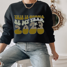 Load image into Gallery viewer, 2023 Women&#39;s New Year&#39;s Crewneck Sweatshirt This Is Gonna Be My Year Cozy Warm Retro Vintage Design Pullover in Black or White
